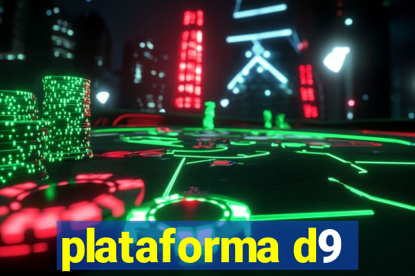 plataforma d9